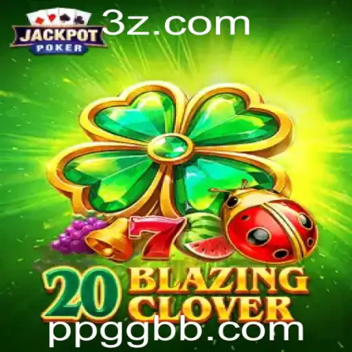 Descubra o Mundo Emocionante de '20BlazingClover'